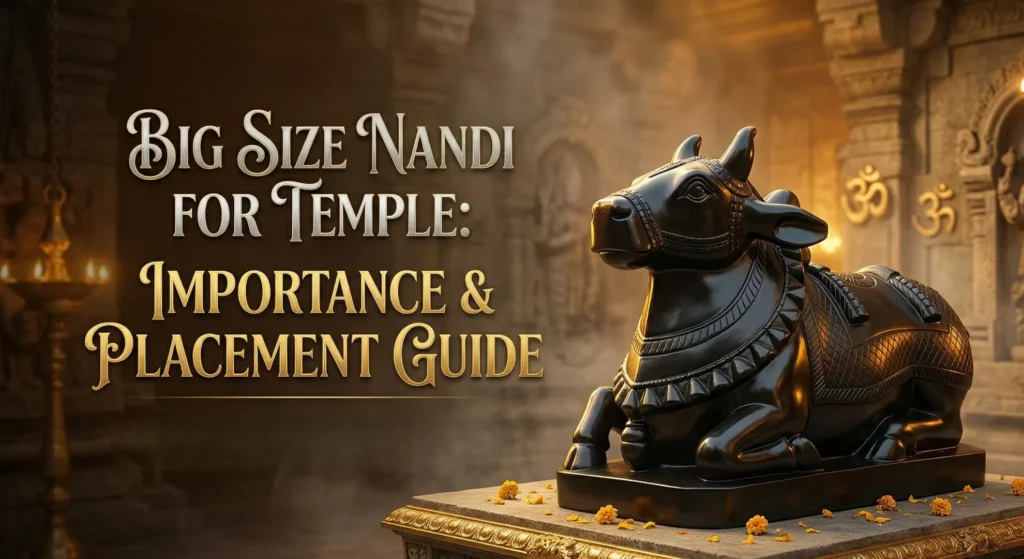 Big Size Nandi for Temple: Importance and Placement Guide