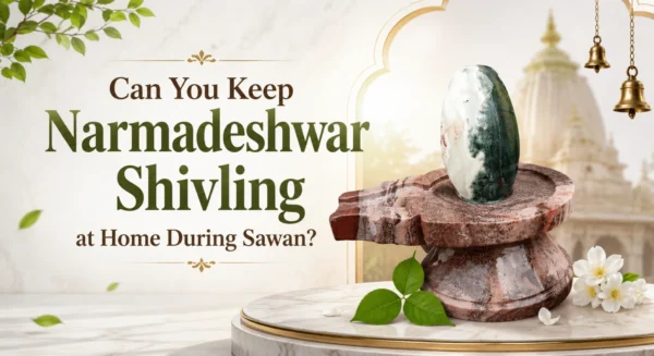 Can You Keep Narmadeshwar Shivling at Home During Sawan?
